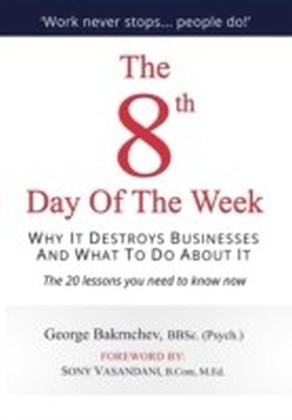 8th Day Of The Week: Why It Destroys Businesses And What To Do About It