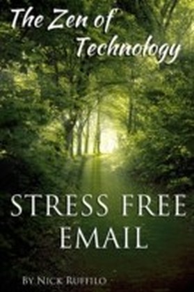 Zen of Technology - Stress-Free Email: Do email better - with efficiency and no stress. main product photo