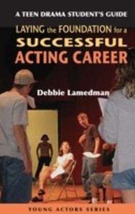 Teen Drama Student's Guide to Laying the Foundation for a Successful Acting Career main product photo
