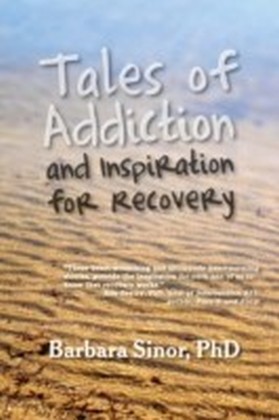 Tales of Addiction and Inspiration for Recovery