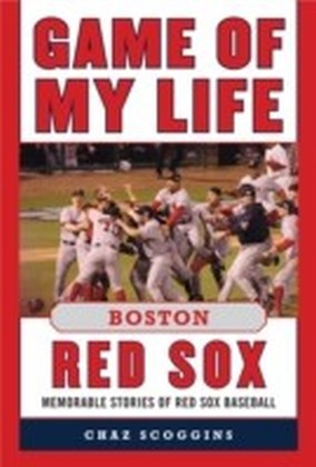 Game of My Life Boston Red Sox