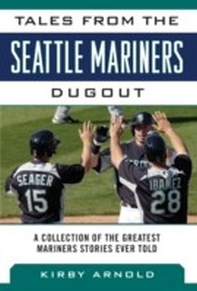 Tales from the Seattle Mariners Dugout main product photo