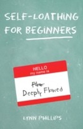 Self-Loathing for Beginners