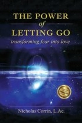 Power of Letting Go: Transforming Fear Into Love