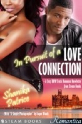 In Pursuit of a Love Connection (with "A Simple Photographer") - A Sexy BBW Erotic Romance Novelette from Steam Books