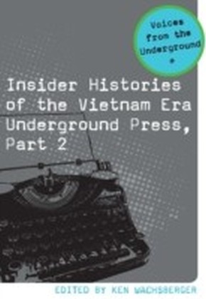 Insider Histories of the Vietnam Era Underground Press, Part 2