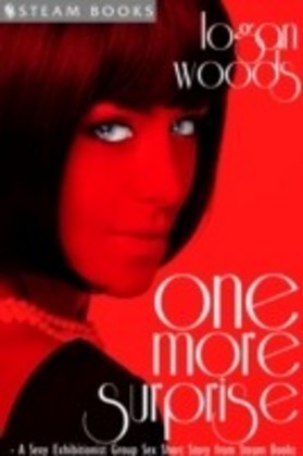 One More Surprise - A Sexy Exhibitionist Group Sex Short Story from Steam Books