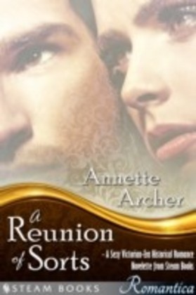 Reunion of Sorts - A Sexy Victorian-Era Historical Romance Novelette from Steam Books