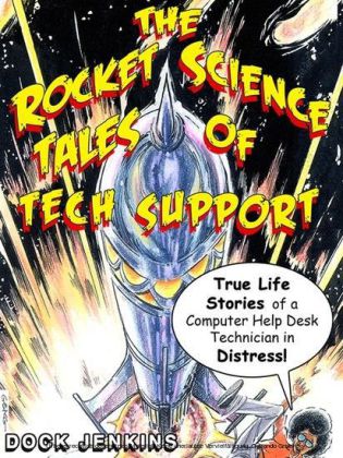 The Rocket Science Tales of Tech Support