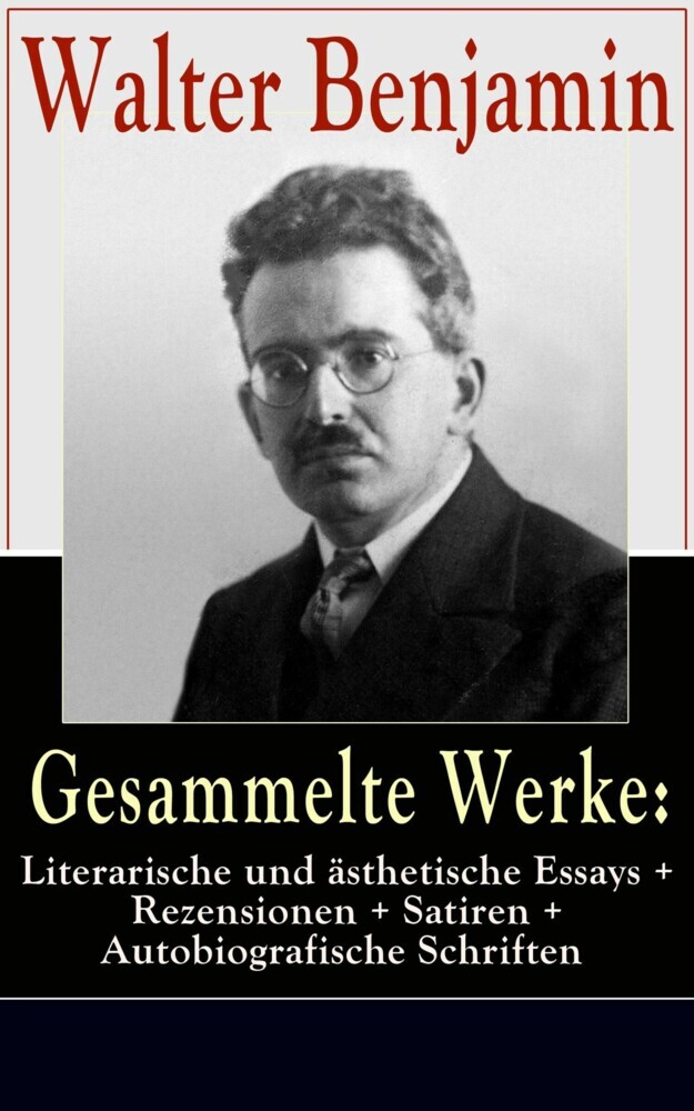 Gesammelte Werke: Literarische und ästhetische Essays + Rezensionen + Satiren main product photo