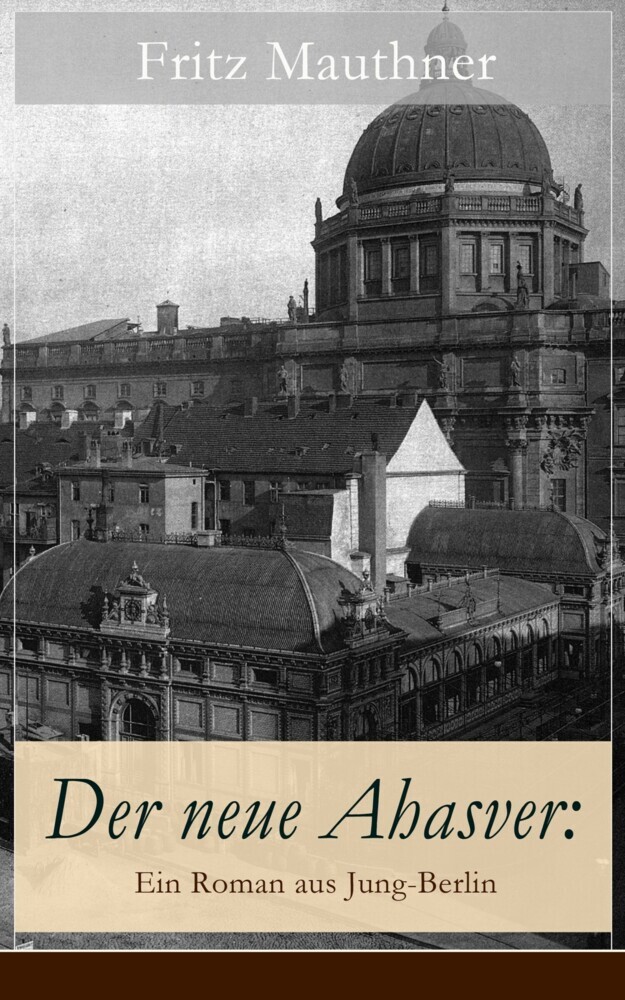 Der neue Ahasver: Ein Roman aus Jung-Berlin main product photo