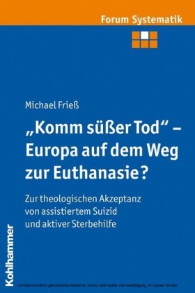'Komm süßer Tod' - Europa auf dem Weg zur Euthanasie?