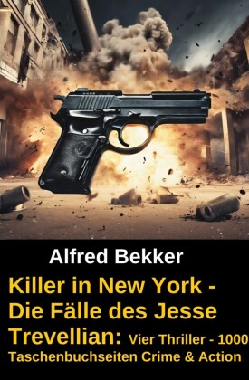 Killer in New York - Die Fälle des Jesse Trevellian: Vier Thriller - 1000 Taschenbuchseiten Crime & Action