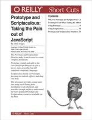 Prototype and Scriptaculous: Taking the Pain out of JavaScript