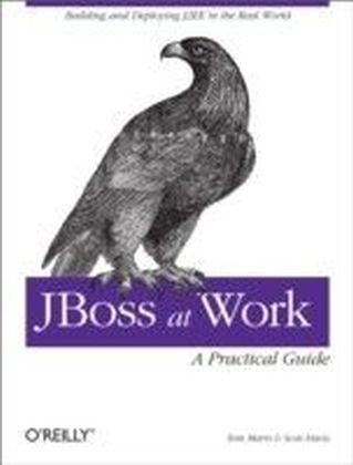 JBoss at Work: A Practical Guide