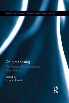On Not Looking: The Paradox of Contemporary Visual Culture