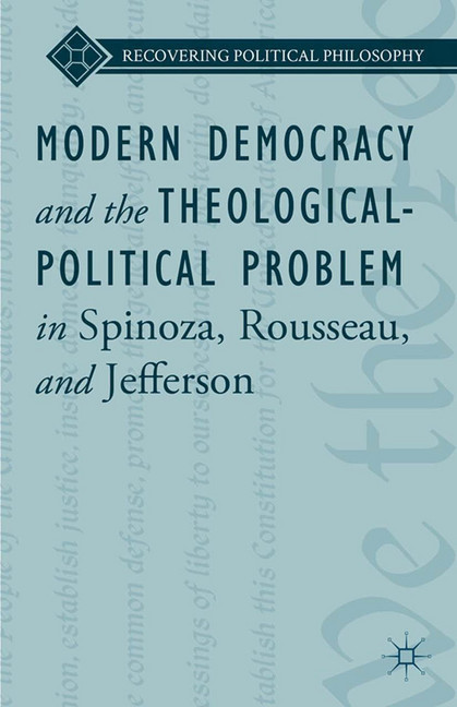 Modern Democracy and the Theological-Political Problem in Spinoza, Rousseau, and Jefferson main product photo