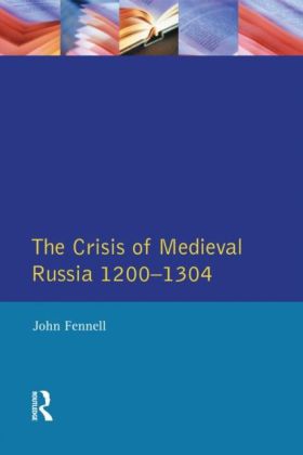 Crisis of Medieval Russia 1200-1304,The