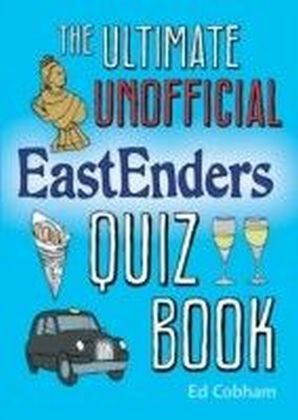Ultimate Unofficial Eastenders Quiz Book