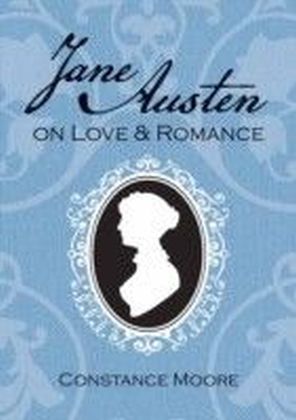 Jane Austen on Love and Romance