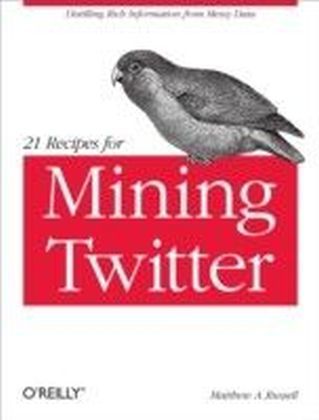 21 Recipes for Mining Twitter main product photo