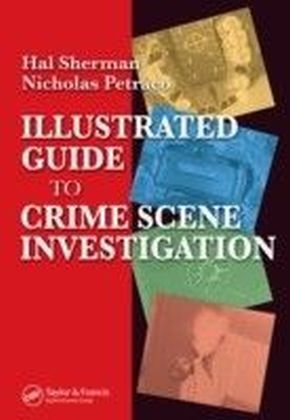 Illustrated Guide to Crlme Scene Investigation