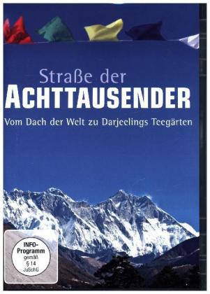 Straße der Achttausender: Vom Dach der Welt zu Darjeelings Teegärten, 1 DVD