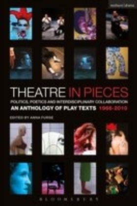 Theatre in Pieces: Politics, Poetics and Interdisciplinary Collaboration