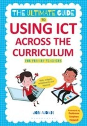 Ultimate Guide to Using ICT Across the Curriculum (For Primary Teachers)