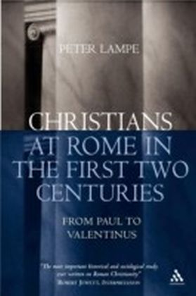 Christians at Rome in the First Two Centuries