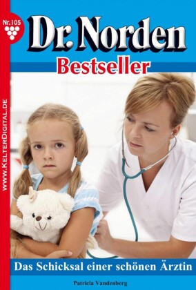 Dr. Norden Bestseller 105 - Arztroman
