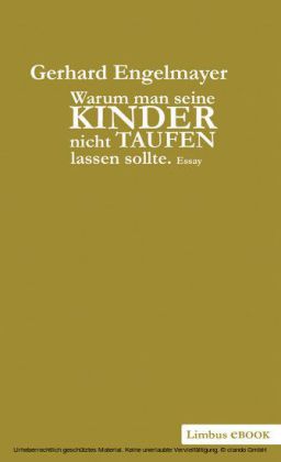 Warum man seine Kinder nicht taufen lassen sollte