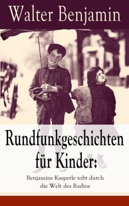Rundfunkgeschichten für Kinder: Benjamins Kasperle tobt durch die Welt des Radios