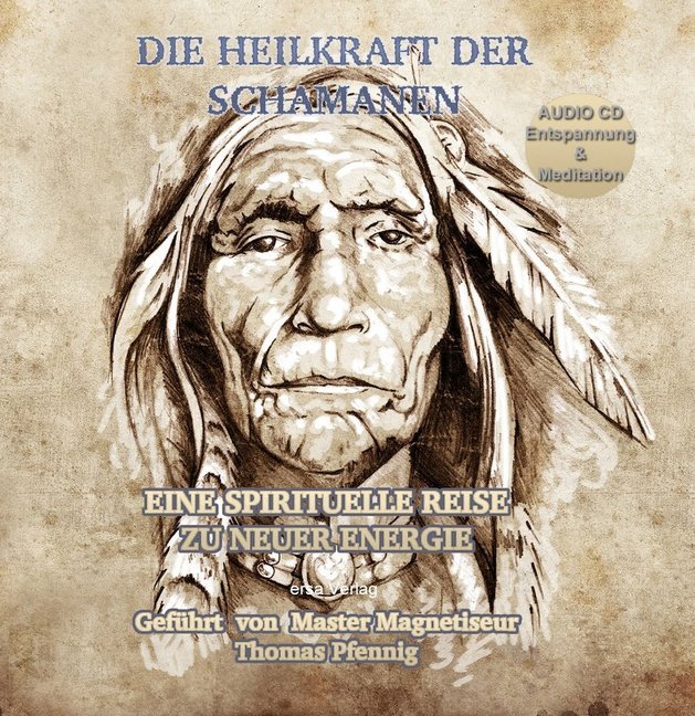 Die Heilkraft der Schamanen - Eine spirituelle Reise zu neuer Energie, 1 Audio-CD main product photo