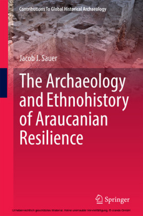 The Archaeology and Ethnohistory of Araucanian Resilience