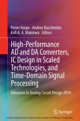 High-Performance AD and DA Converters, IC Design in Scaled Technologies, and Time-Domain Signal Processing