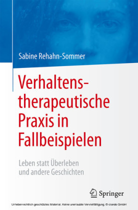 Verhaltenstherapeutische Praxis in Fallbeispielen