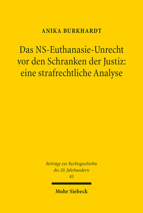 Das NS-Euthanasie-Unrecht vor den Schranken der Justiz: eine strafrechtliche Analyse
