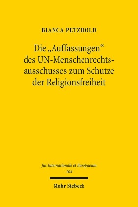 Die "Auffassungen" des UN-Menschenrechtsausschusses zum Schutze der Religionsfreiheit
