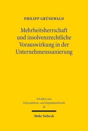 Mehrheitsherrschaft und insolvenzrechtliche Vorauswirkung in der Unternehmenssanierung