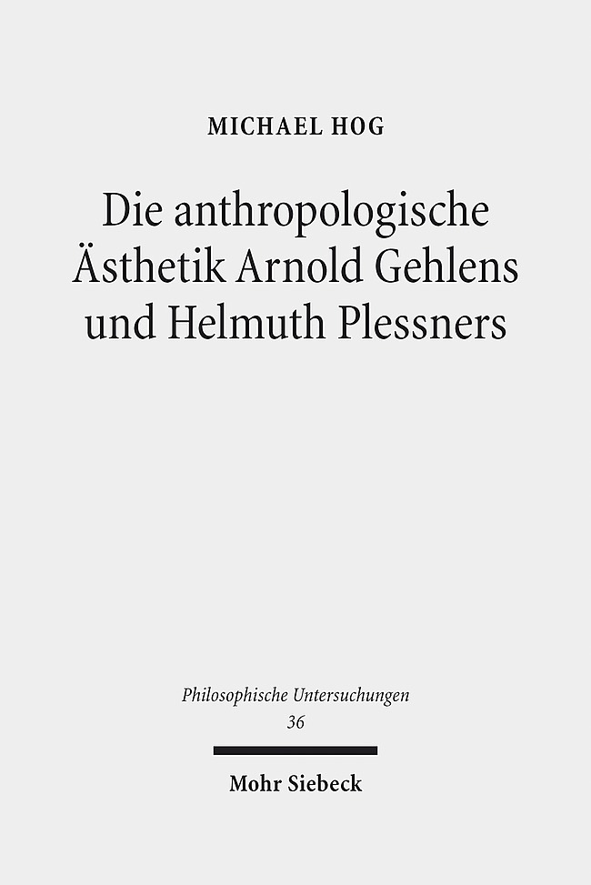 Die anthropologische Ästhetik Arnold Gehlens und Helmuth Plessners main product photo