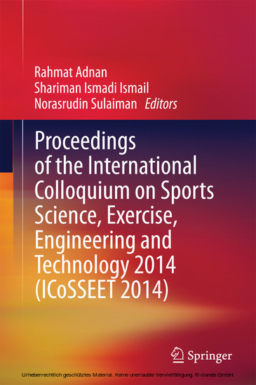 Proceedings of the International Colloquium on Sports Science, Exercise, Engineering and Technology 2014 (ICoSSEET 2014) main product photo