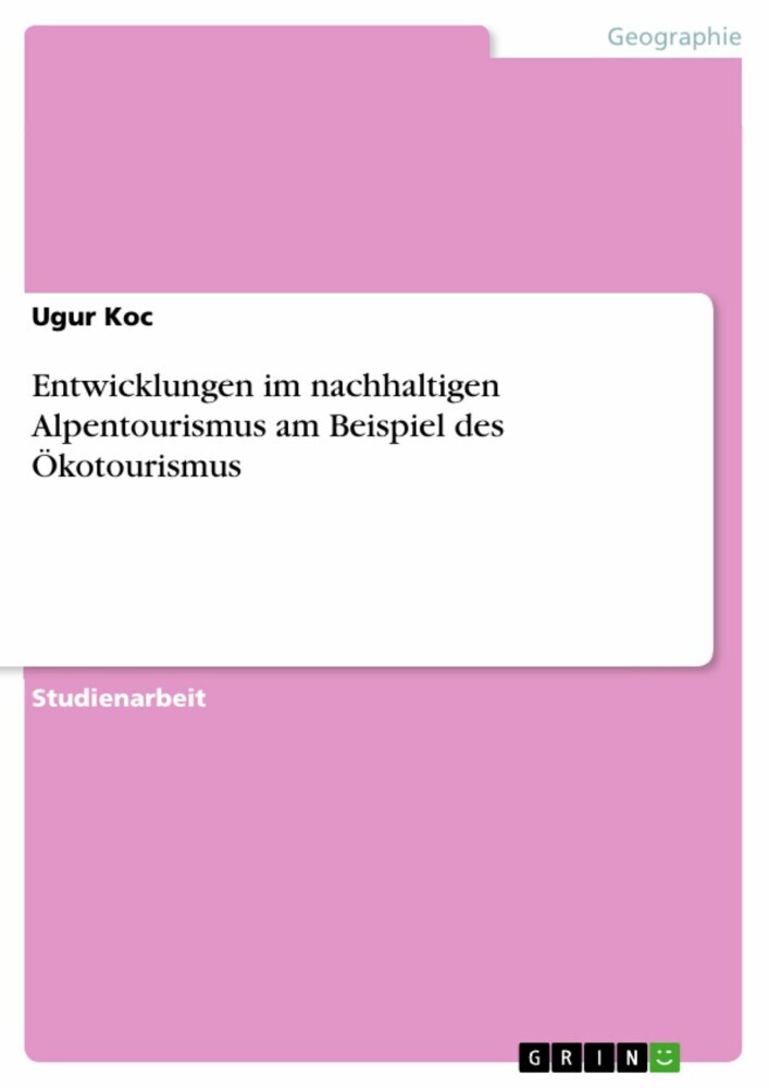 Entwicklungen im nachhaltigen Alpentourismus am Beispiel des Ökotourismus main product photo