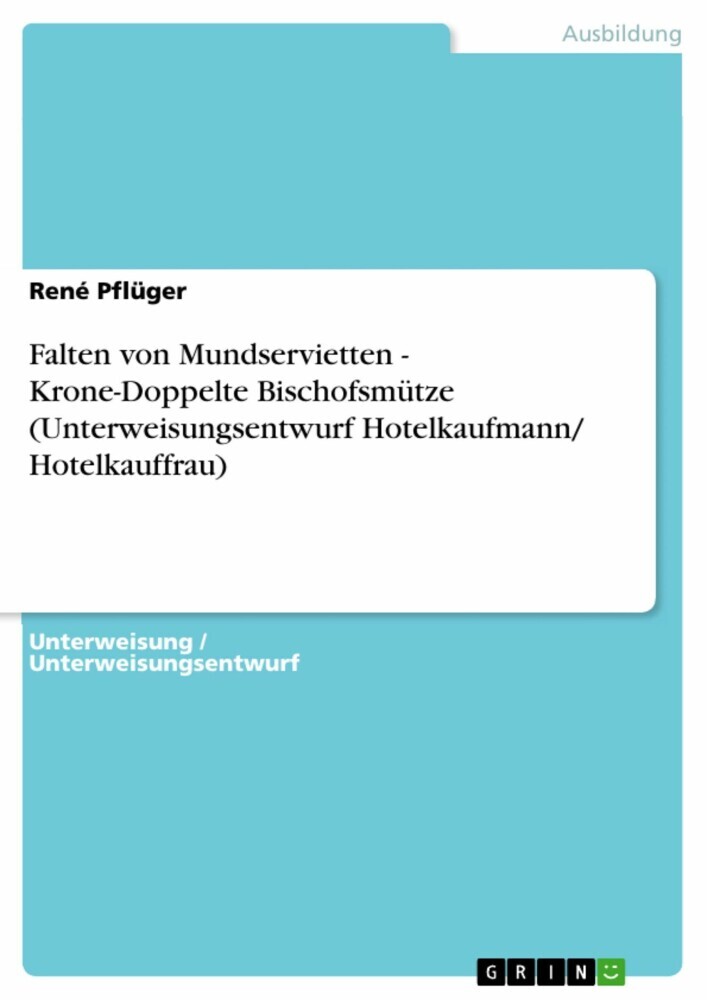 Falten von Mundservietten - Krone-Doppelte Bischofsmütze (Unterweisungsentwurf Hotelkaufmann/ Hotelkauffrau) main product photo
