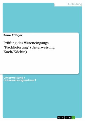 Prüfung des Wareneingangs 'Fischlieferung' (Unterweisung Koch/Köchin)