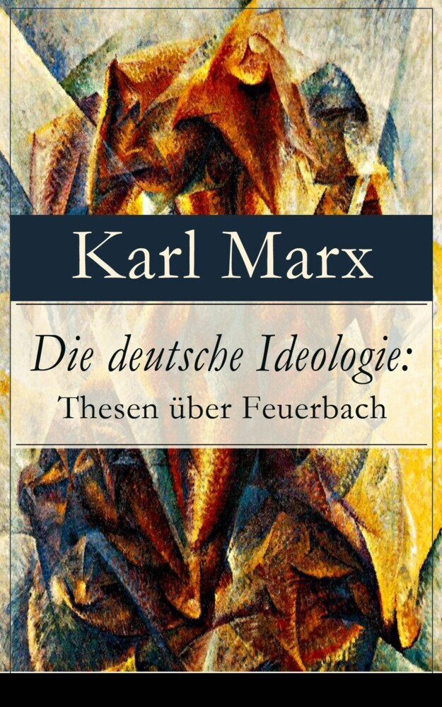 Die deutsche Ideologie: Thesen über Feuerbach main product photo