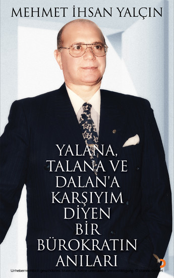 Yalana, Talana ve Dalan'a Karsiyim Diyen Bir Bürokratin Anilari main product photo