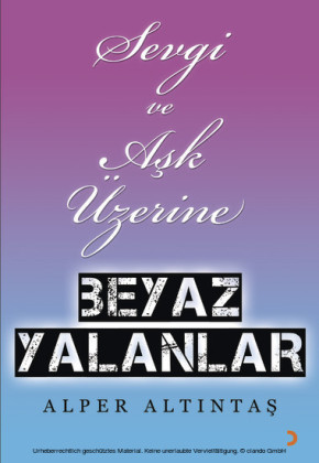 Sevgi ve Ask Üzerine Beyaz Yalanlar