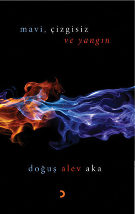 Mavi, Çizgisiz ve Yangin