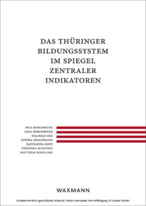 Das Thüringer Bildungssystem im Spiegel zentraler Indikatoren
